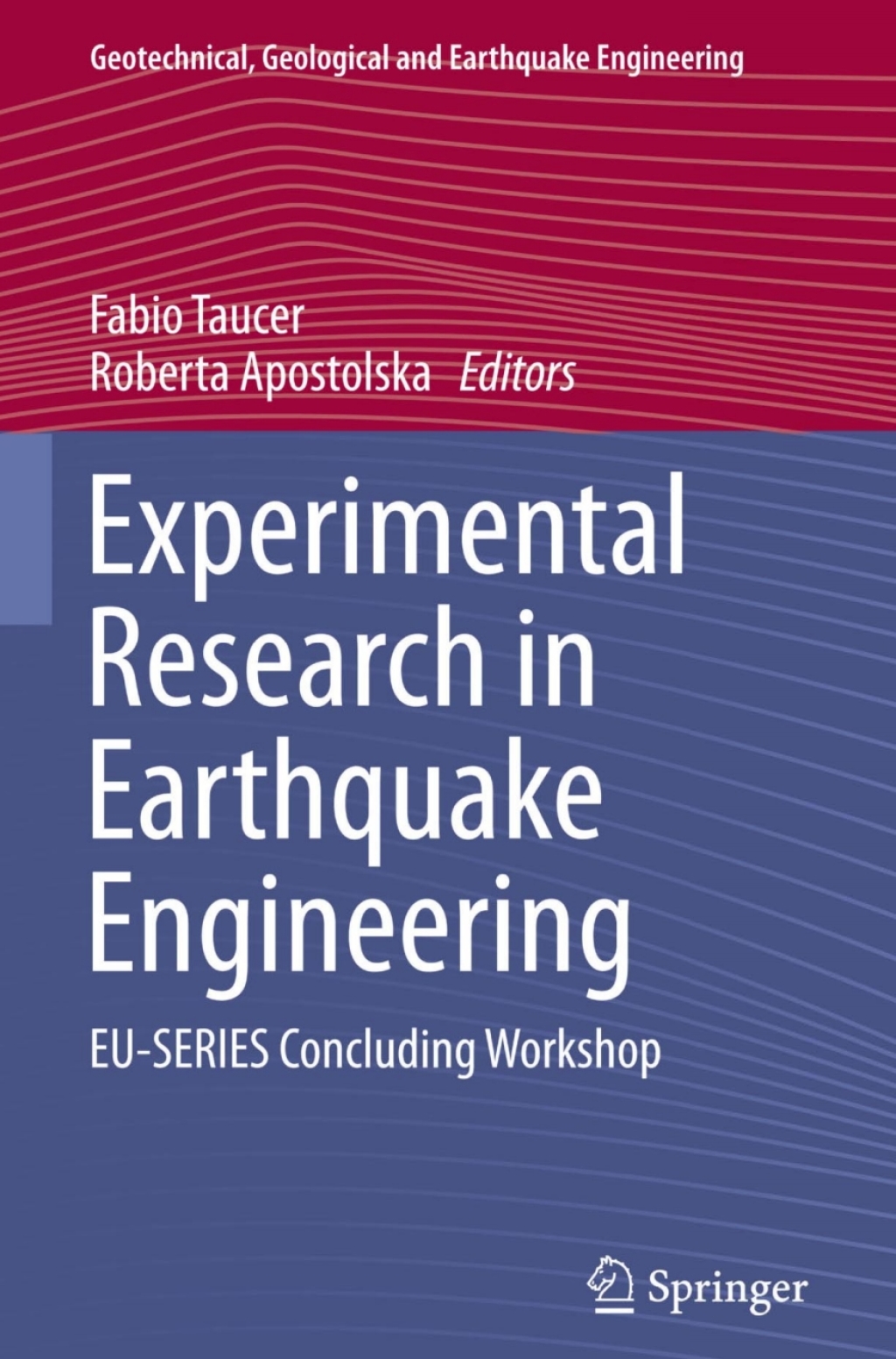 Experimental Research in Earthquake Engineering EU-SERIES Concluding Workshop 