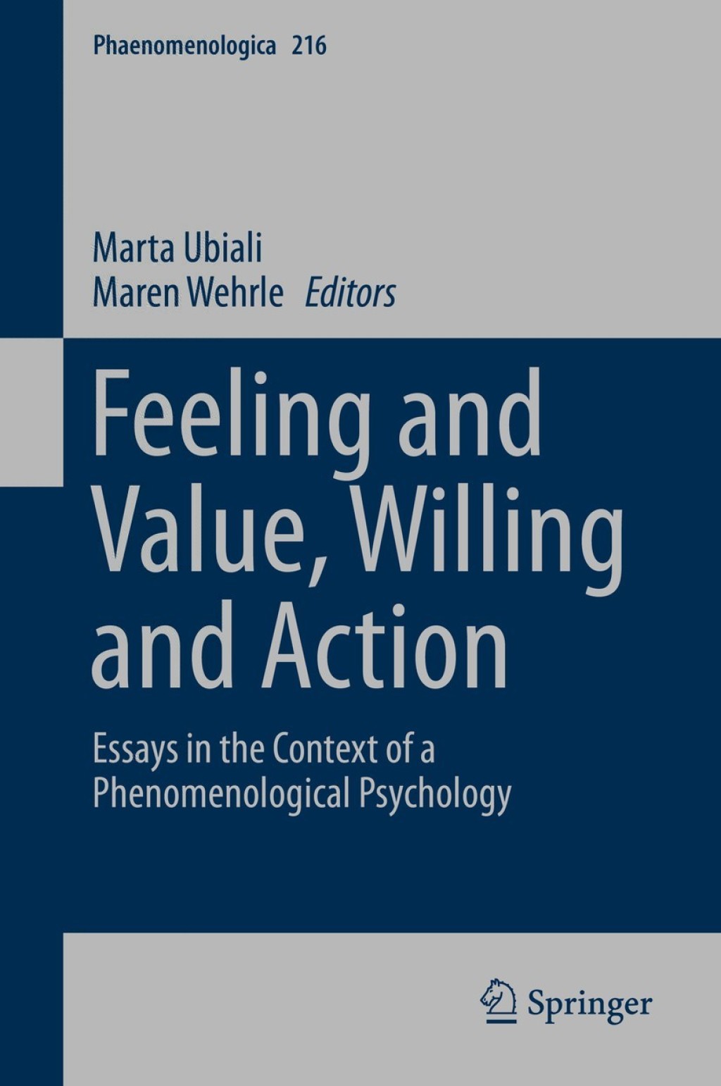 Feeling and Value, Willing and Action Essays in the Context of a Phenomenological Psychology 