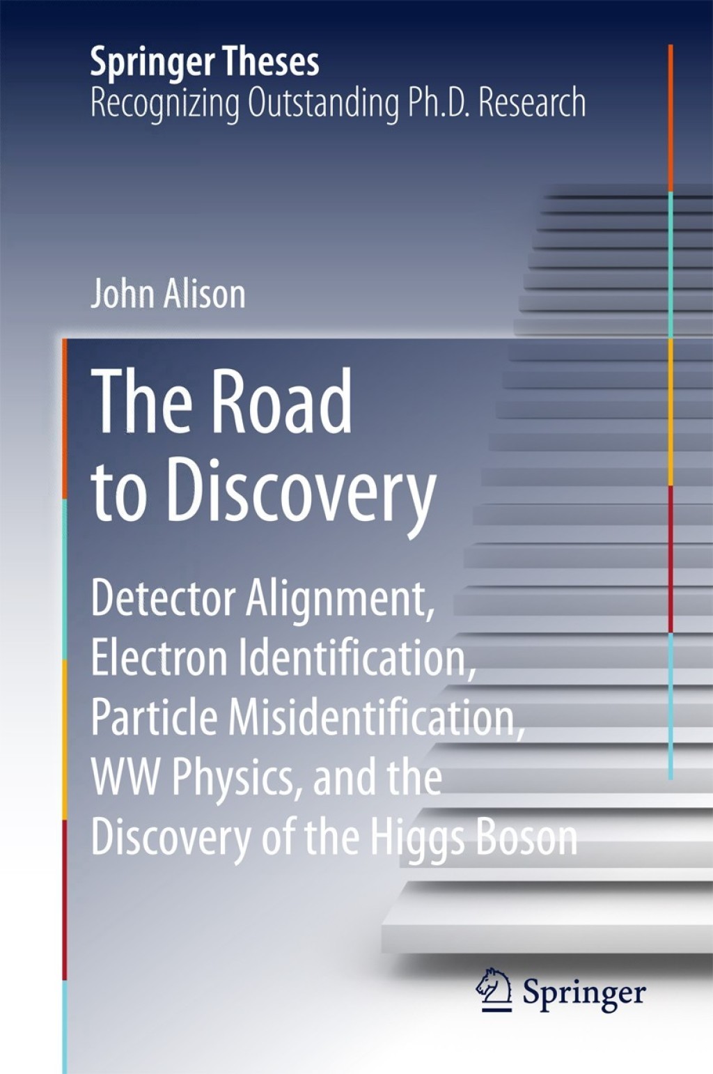The Road to Discovery Detector Alignment, Electron Identification, Particle Misidentification, WW Physics, and the Discovery of the Higgs Boson 