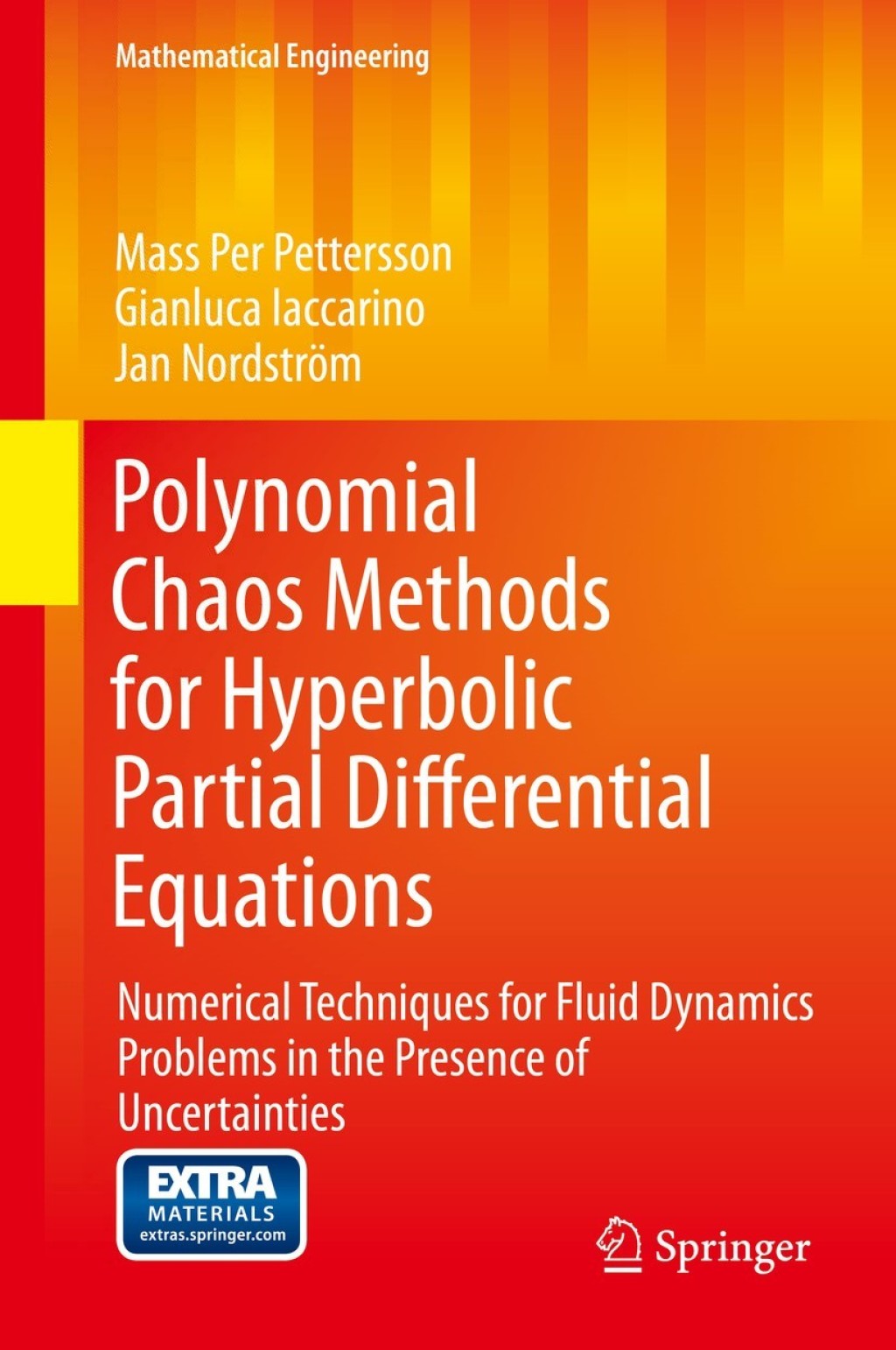 Polynomial Chaos Methods for Hyperbolic Partial Differential Equations Numerical Techniques for Fluid Dynamics Problems in the Presence of Uncertainties 