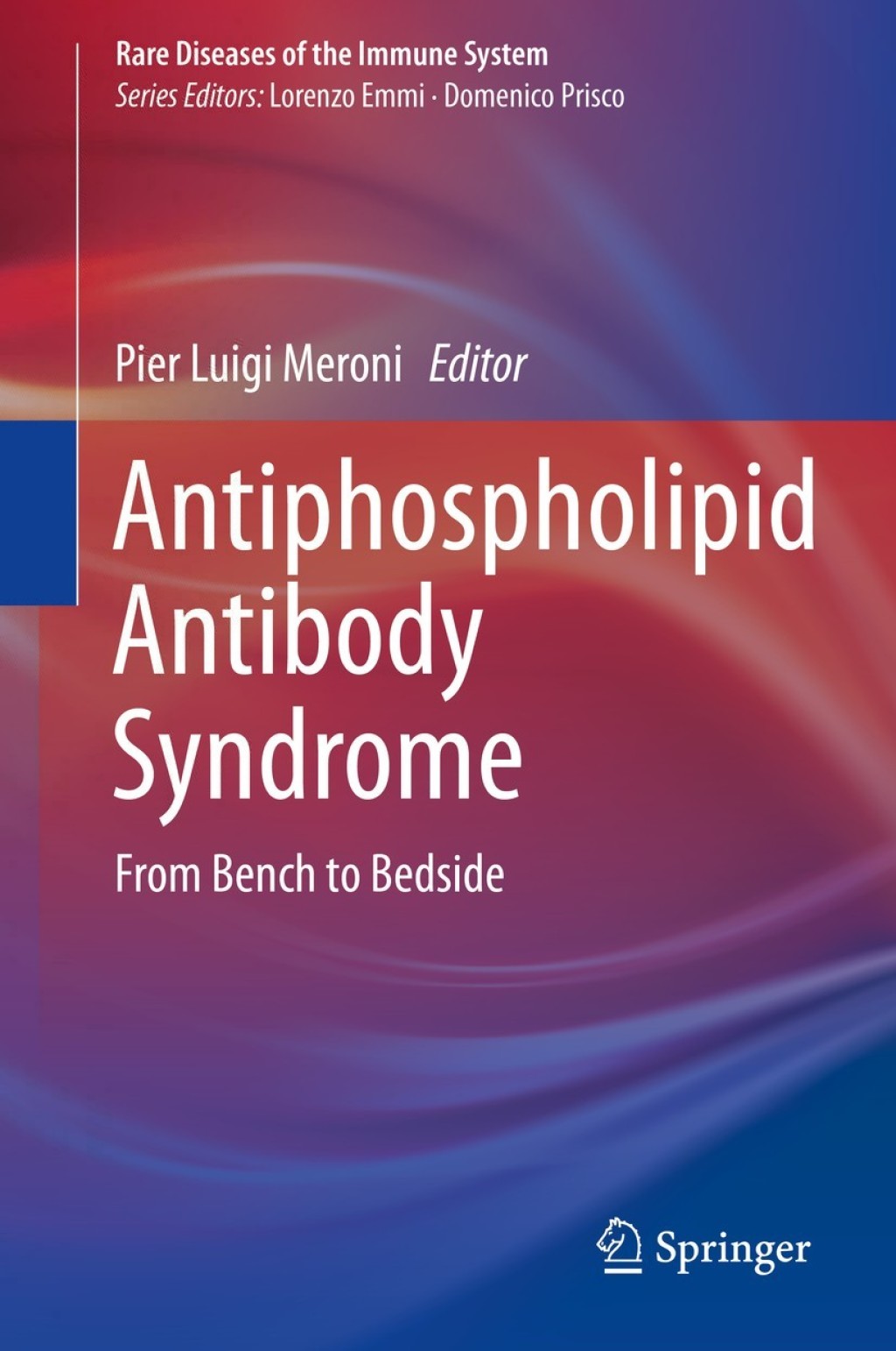 Antiphospholipid Antibody Syndrome From Bench to Bedside 