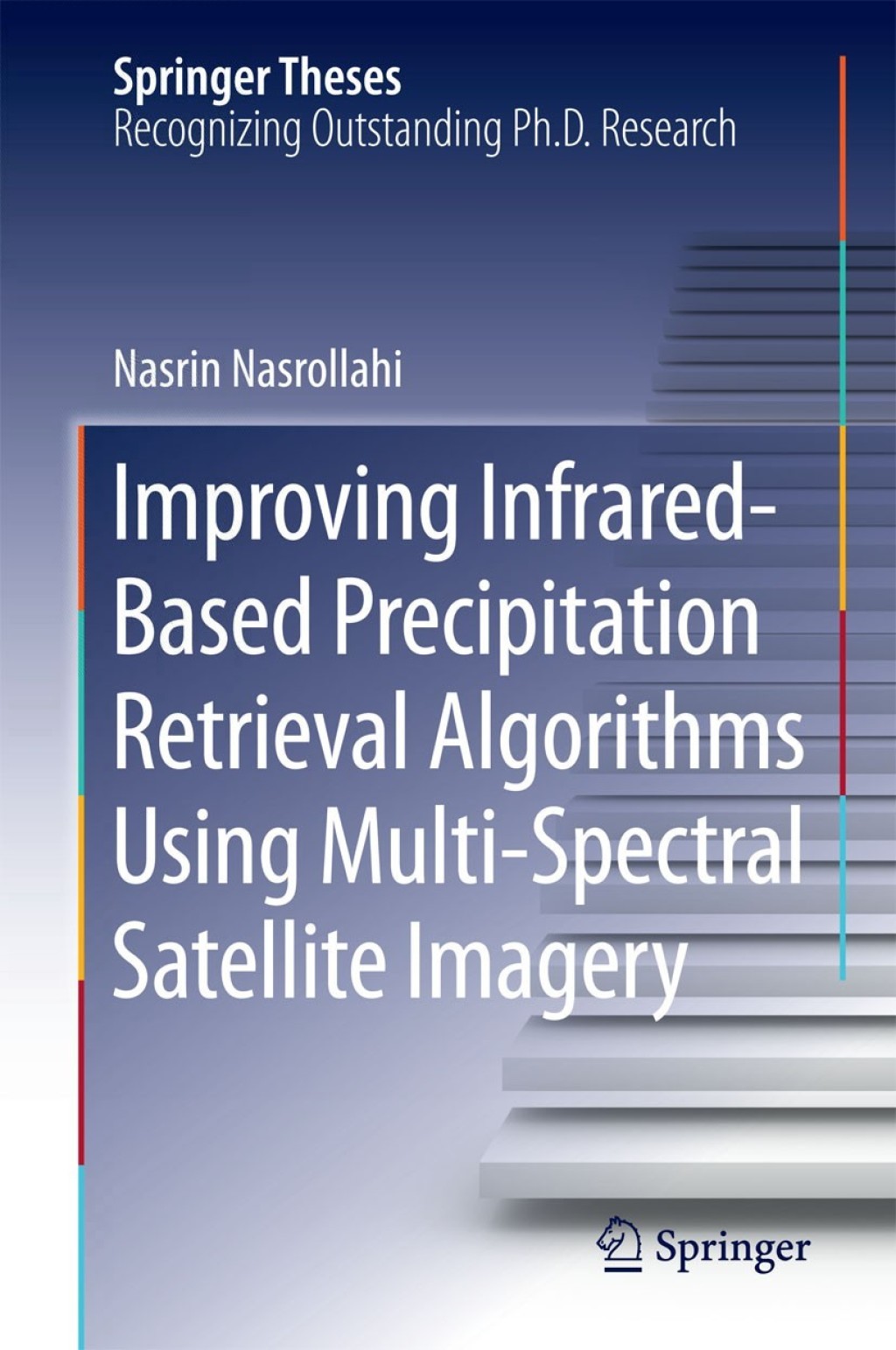Improving Infrared-Based Precipitation Retrieval Algorithms Using Multi-Spectral Satellite Imagery 