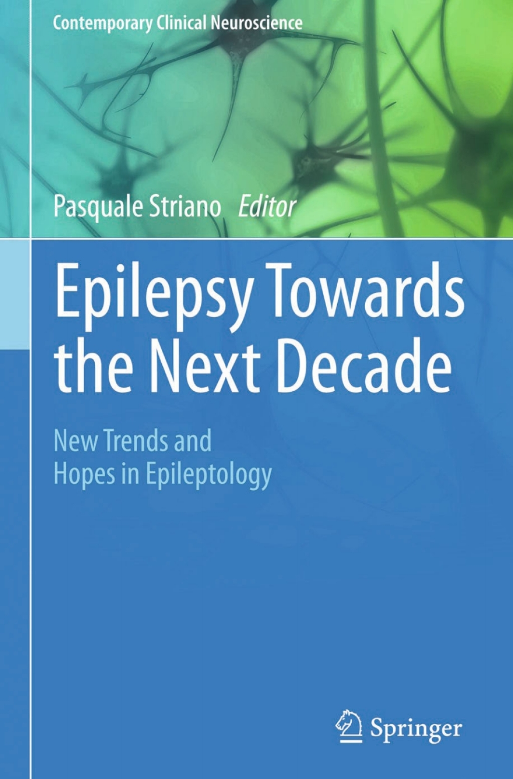 Epilepsy Towards the Next Decade New Trends and Hopes in Epileptology 