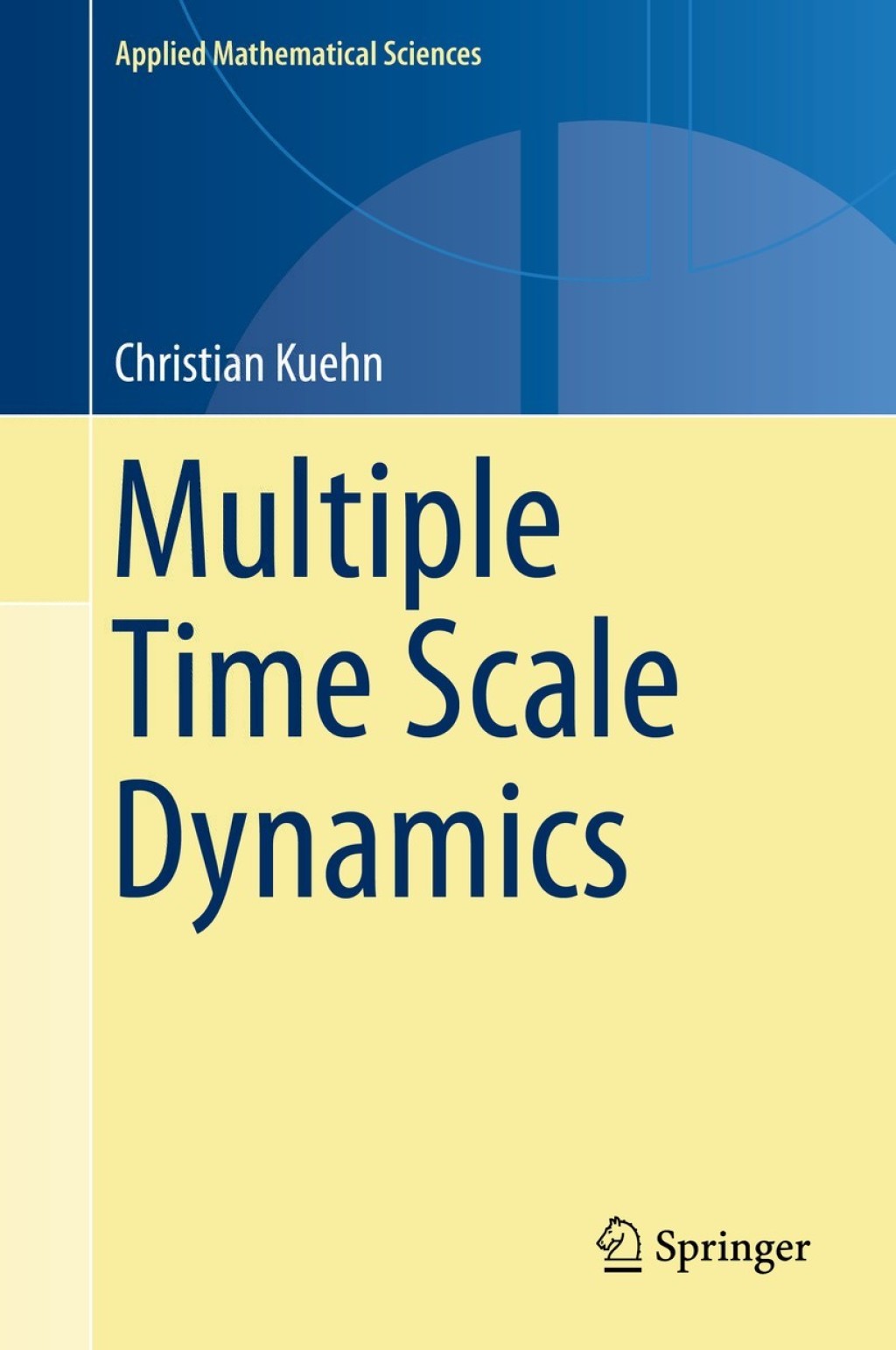 Multiple Time Scale Dynamics 