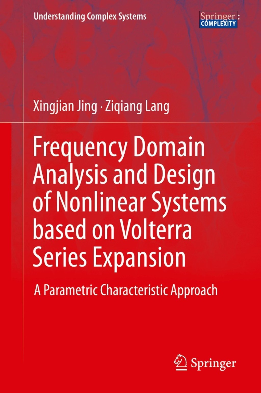 Frequency Domain Analysis and Design of Nonlinear Systems based on Volterra Series Expansion A Parametric Characteristic Approach 