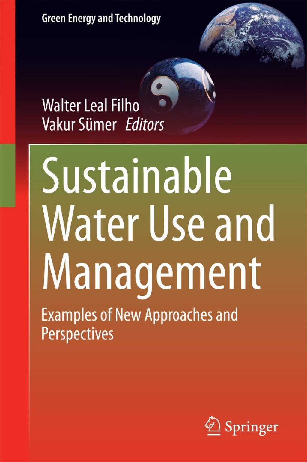 Sustainable Water Use and Management Examples of New Approaches and Perspectives 