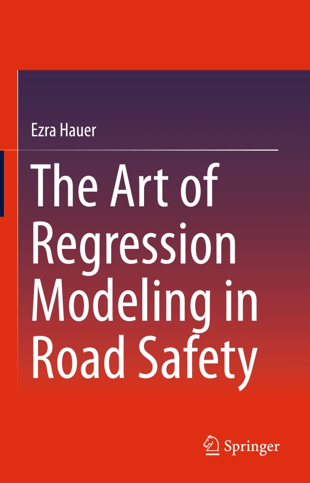 The Art of Regression Modeling in Road Safety 