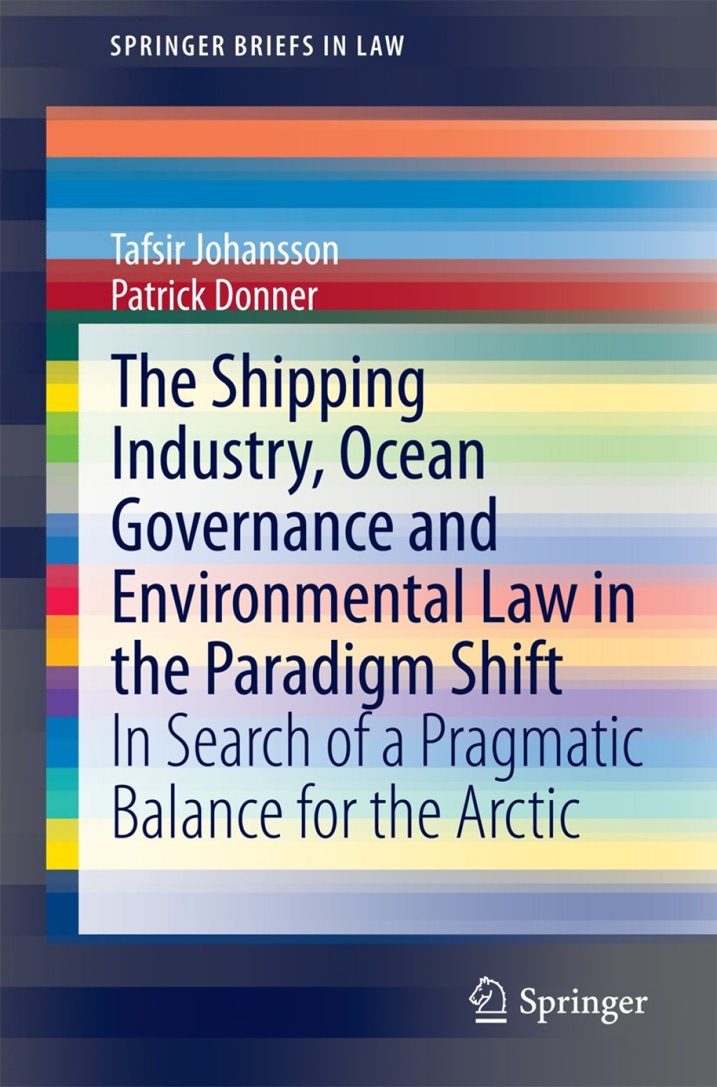 The Shipping Industry, Ocean Governance and Environmental Law in the Paradigm Shift In Search of a Pragmatic Balance for the Arctic 