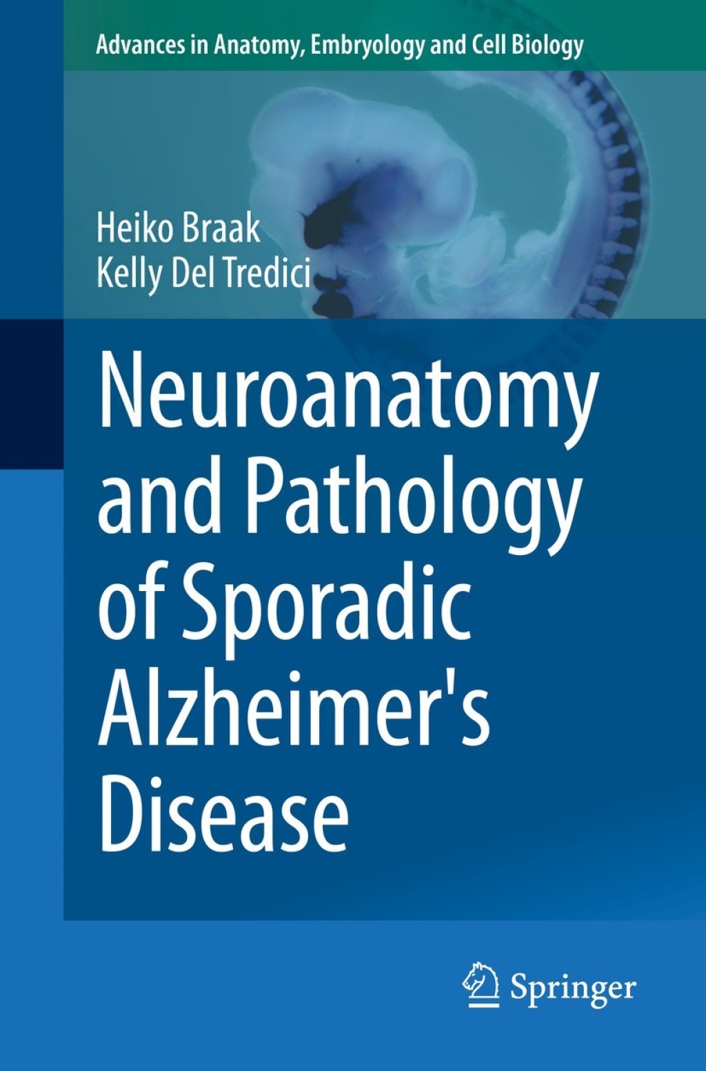 Neuroanatomy and Pathology of Sporadic Alzheimer's Disease 