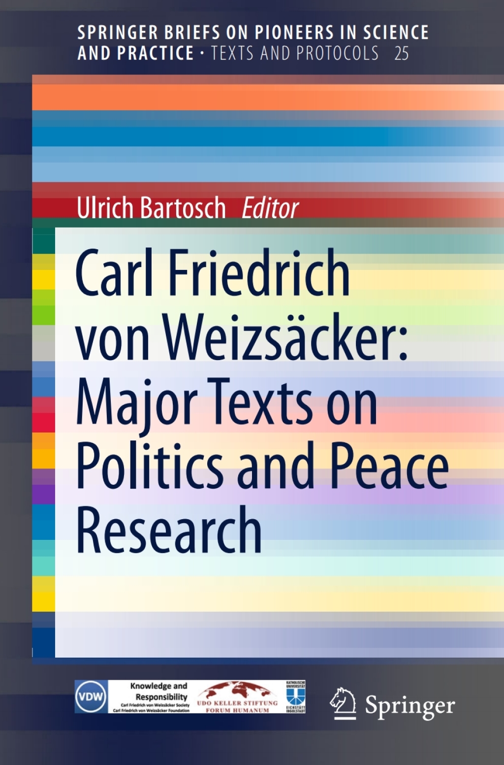 Carl Friedrich von WeizsÃƒÂ¤cker: Major Texts on Politics and Peace Research 