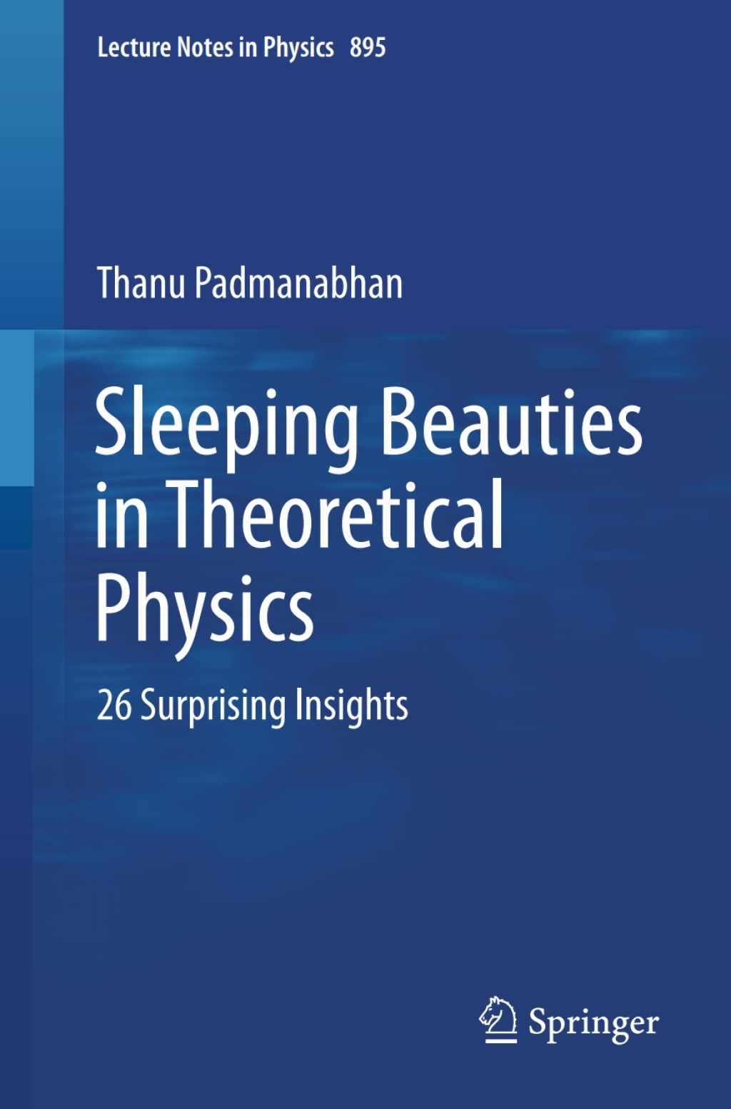 Sleeping Beauties in Theoretical Physics 26 Surprising Insights 