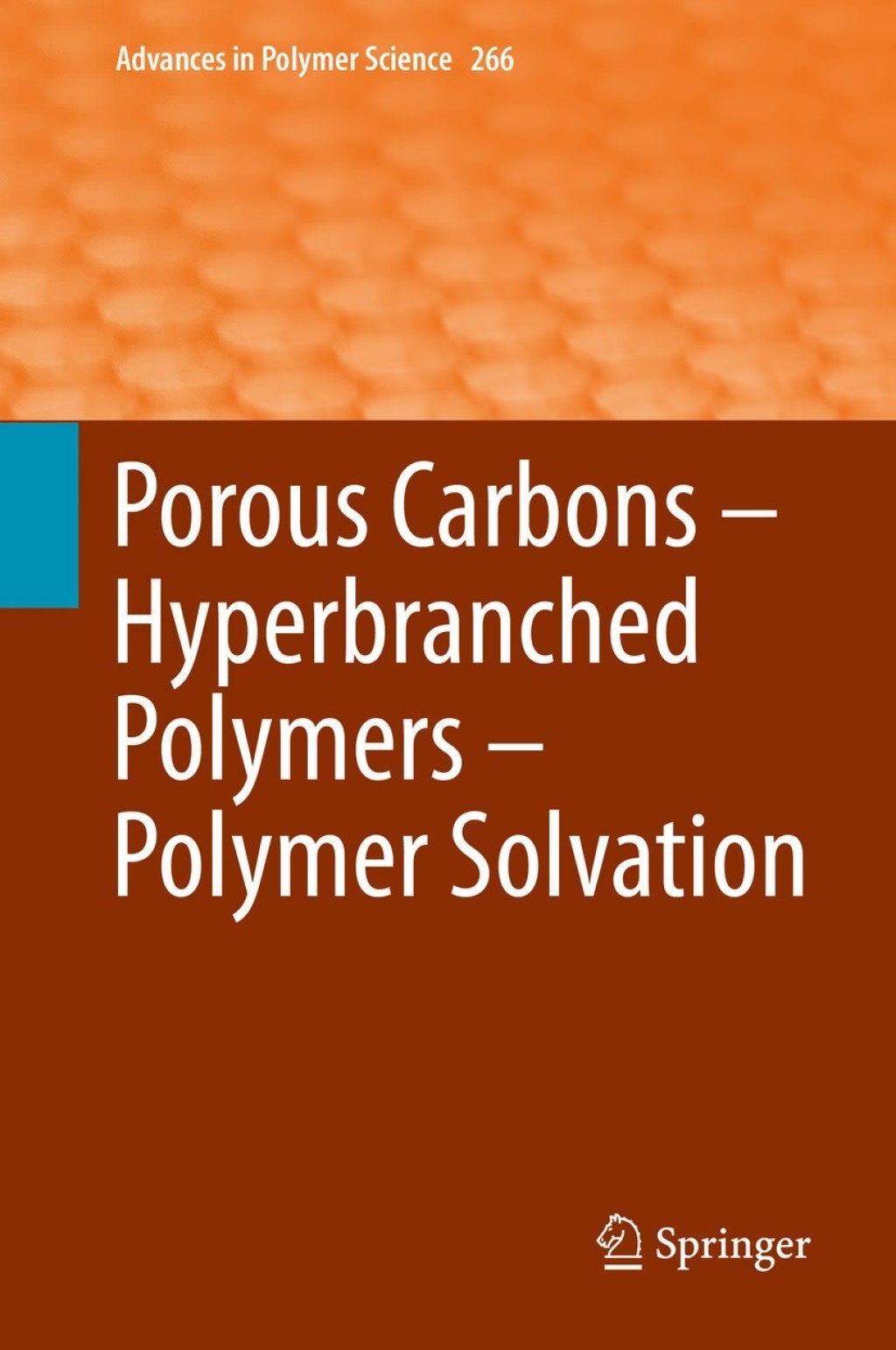 Porous Carbons Ã¢â‚¬â€œ Hyperbranched Polymers Ã¢â‚¬â€œ Polymer Solvation 