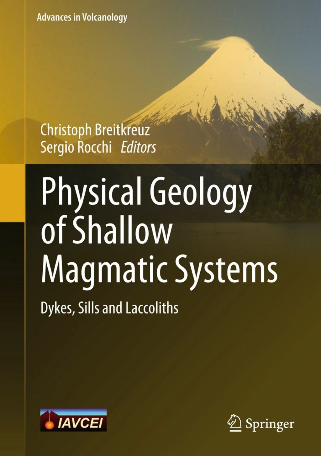 Physical Geology of Shallow Magmatic Systems Dykes, Sills and Laccoliths 