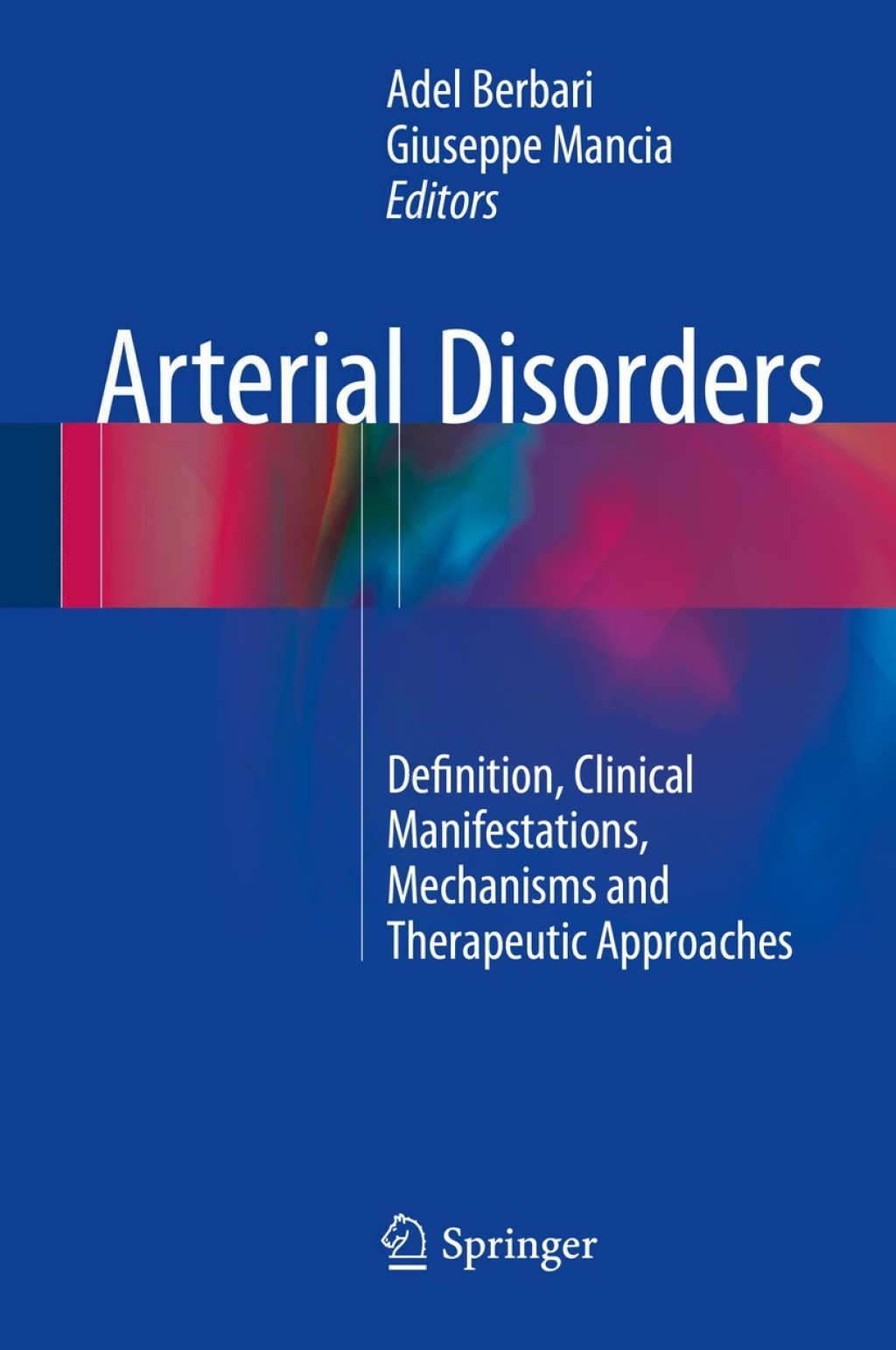 Arterial Disorders Definition, Clinical Manifestations, Mechanisms and Therapeutic Approaches 