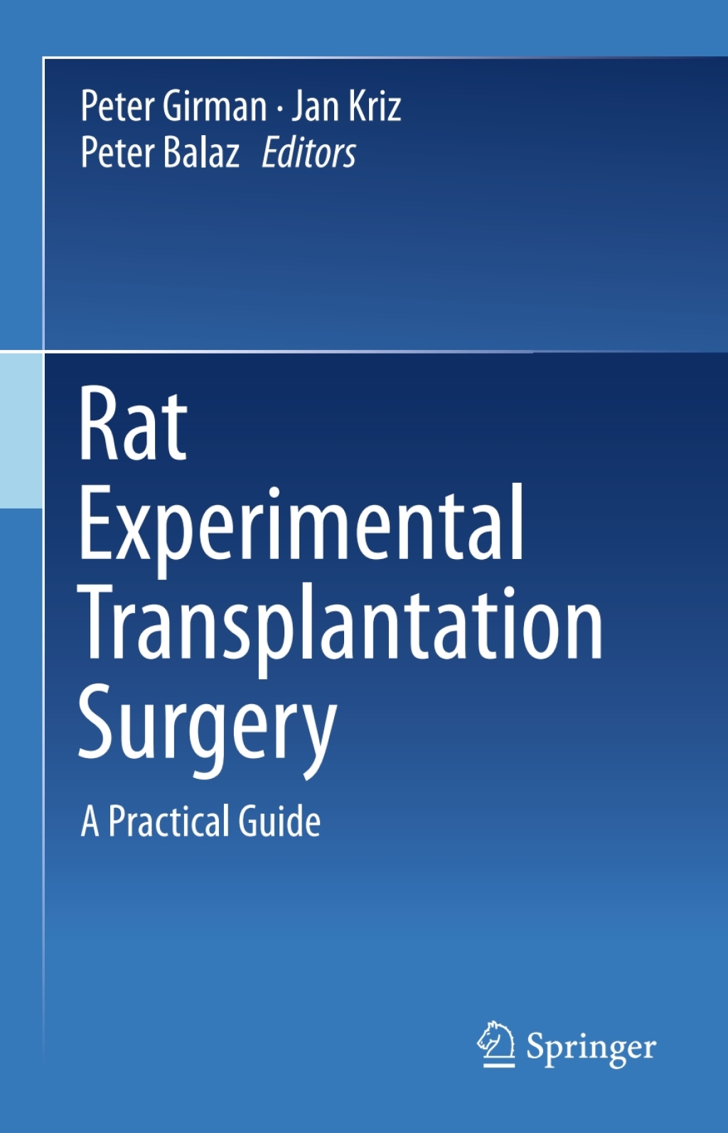 Rat Experimental Transplantation Surgery A Practical Guide 