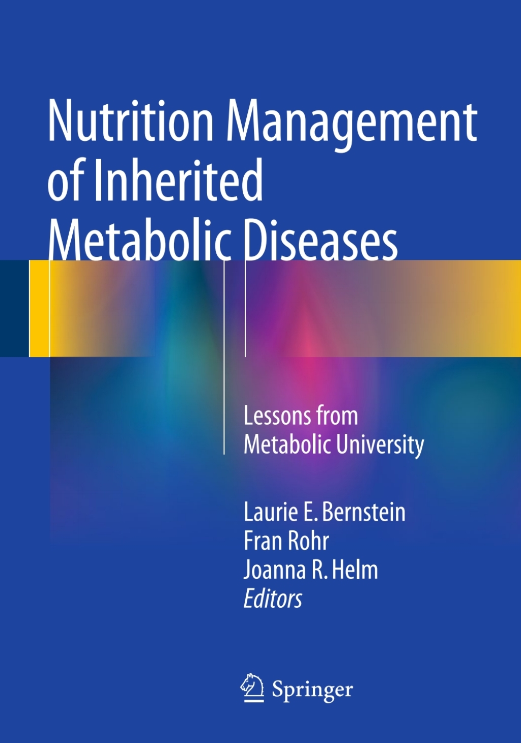 Nutrition Management of Inherited Metabolic Diseases Lessons from Metabolic University 