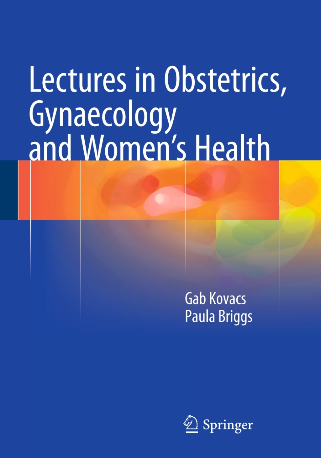 Lectures in Obstetrics, Gynaecology and WomenÃ¢â‚¬â„¢s Health 