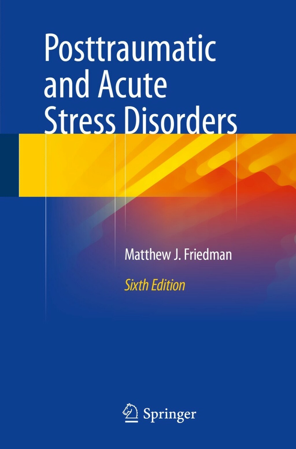 Posttraumatic and Acute Stress Disorders 6th Edition
