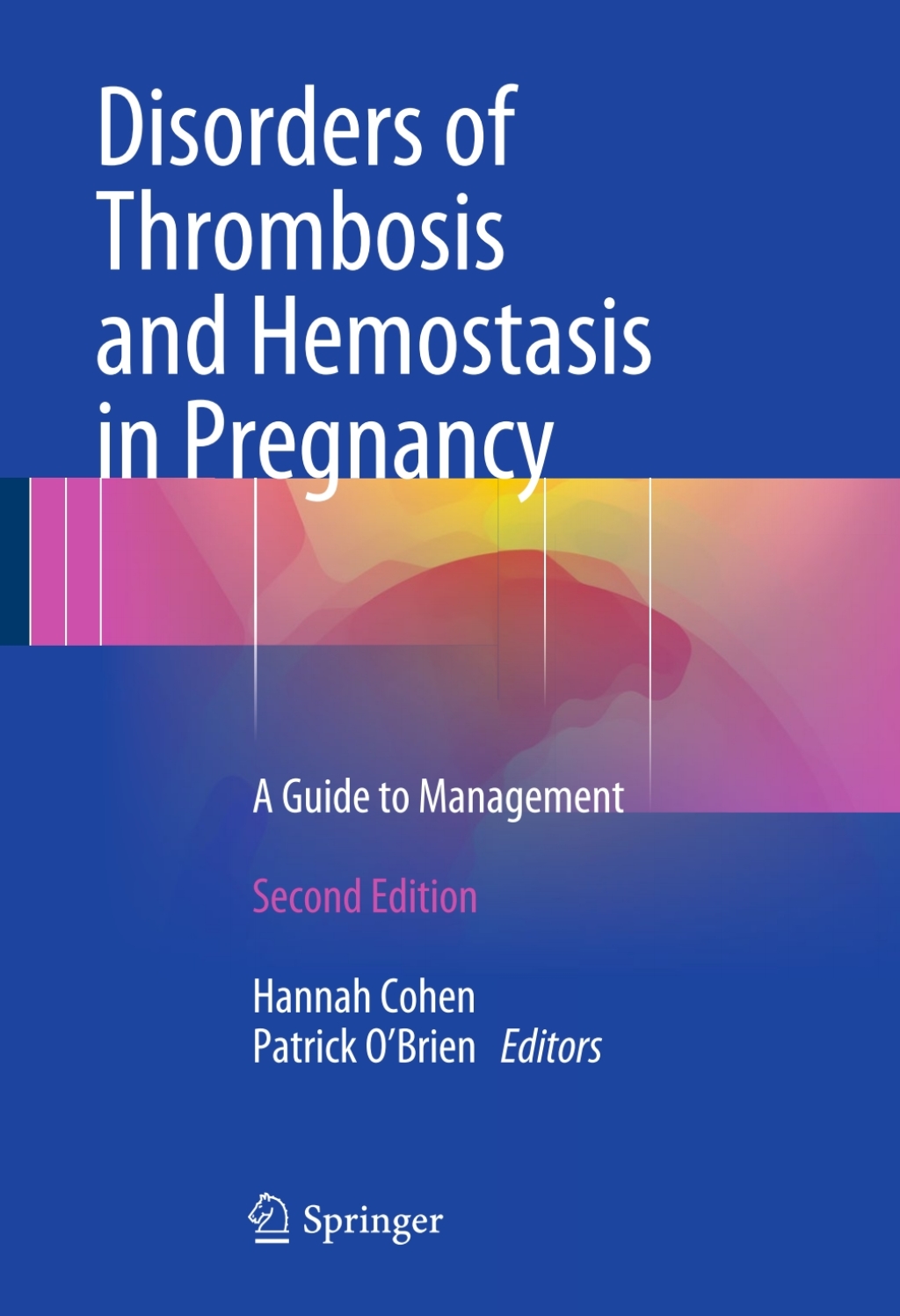 Disorders of Thrombosis and Hemostasis in Pregnancy A Guide to Management 2nd Edition