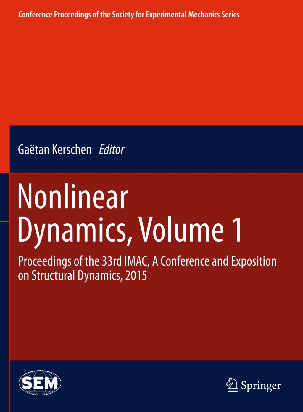 Nonlinear Dynamics, Volume 1 Proceedings of the 33rd IMAC, A Conference and Exposition on Structural Dynamics, 2015 