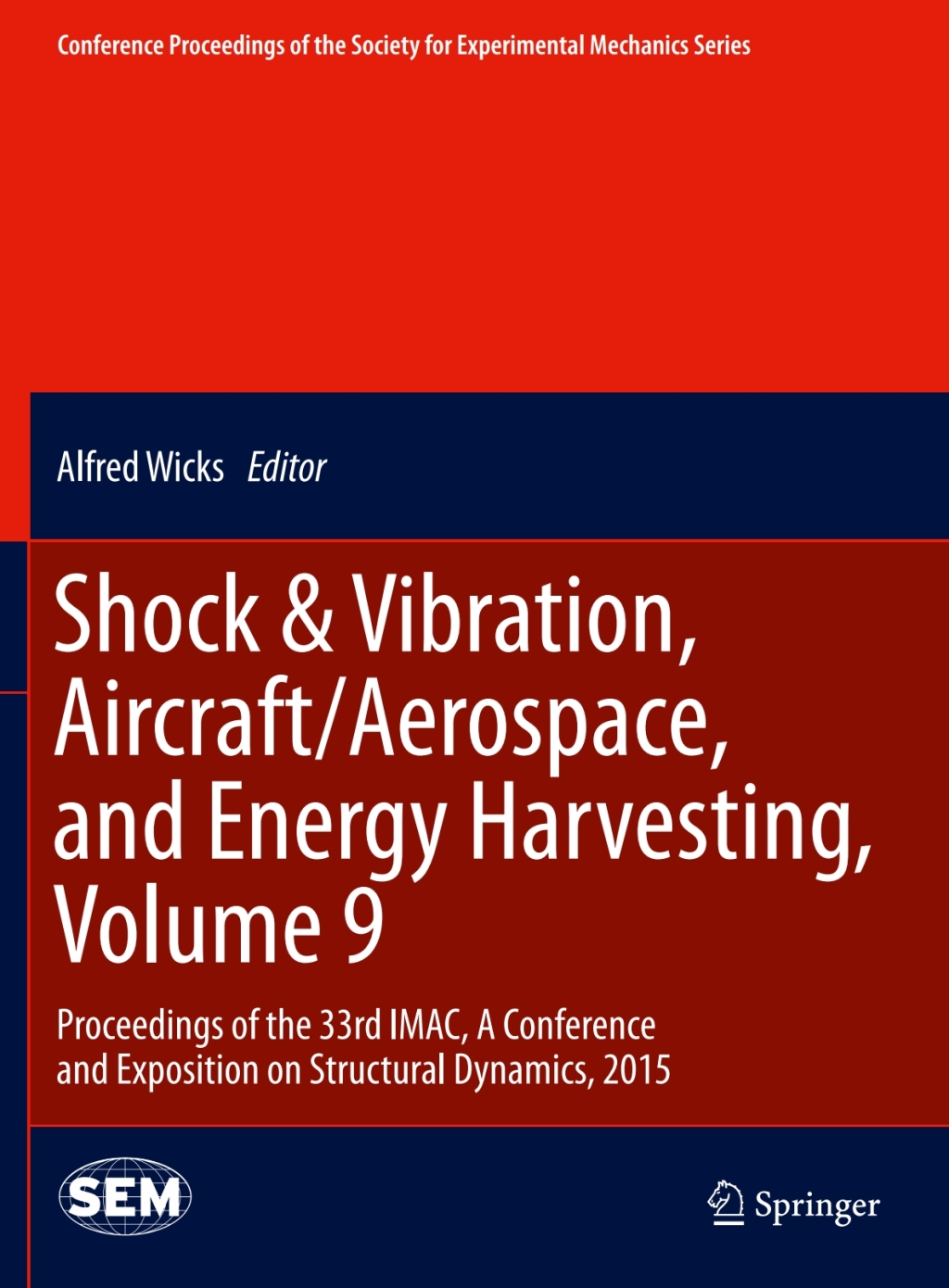 Shock & Vibration, Aircraft/Aerospace, and Energy Harvesting, Volume 9 Proceedings of the 33rd IMAC, A Conference and Exposition on Structural Dynamics, 2015 