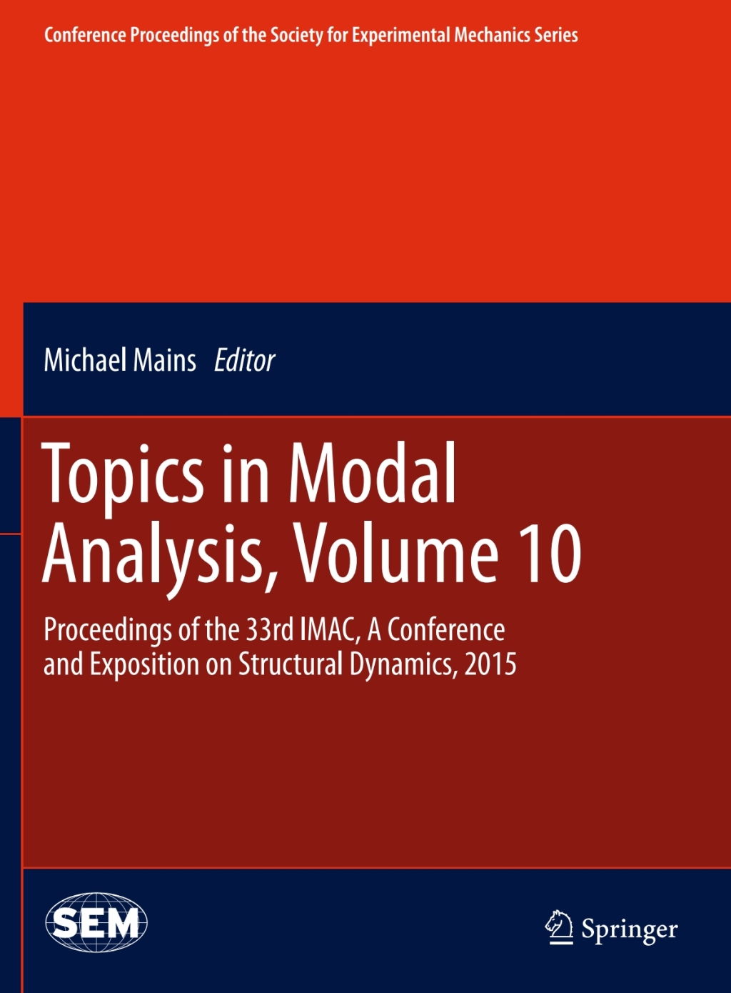 Topics in Modal Analysis, Volume 10 Proceedings of the 33rd IMAC, A Conference and Exposition on Structural Dynamics, 2015 