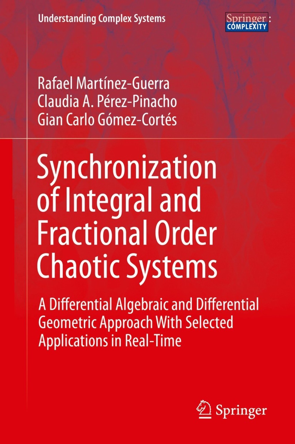 Synchronization of Integral and Fractional Order Chaotic Systems A Differential Algebraic and Differential Geometric Approach With Selected Applications in Real-Time 
