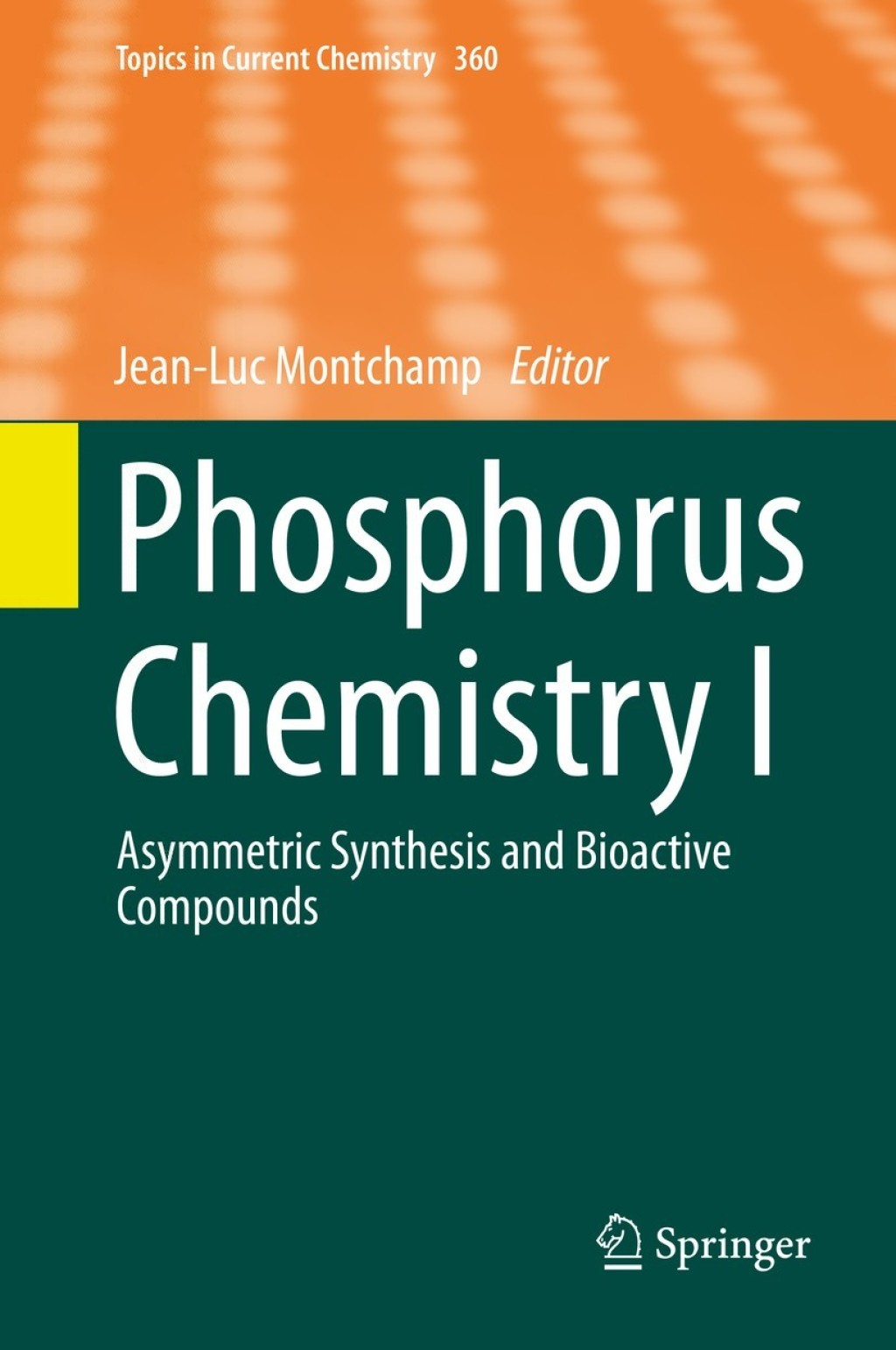 Phosphorus Chemistry I Asymmetric Synthesis and Bioactive Compounds 