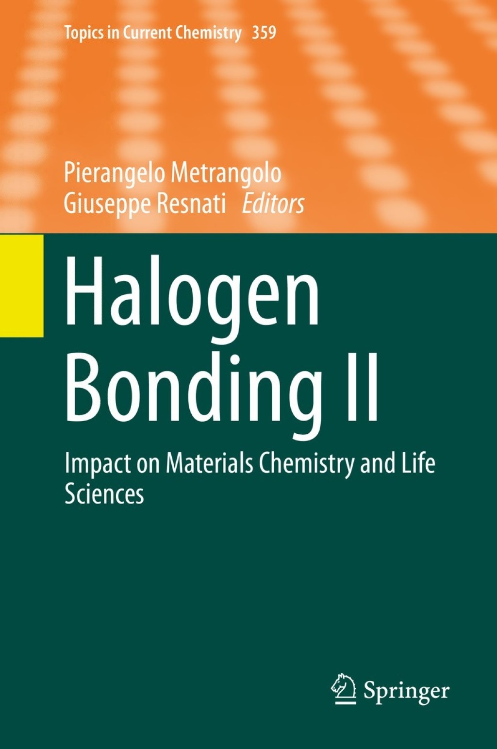 Halogen Bonding II Impact on Materials Chemistry and Life Sciences 