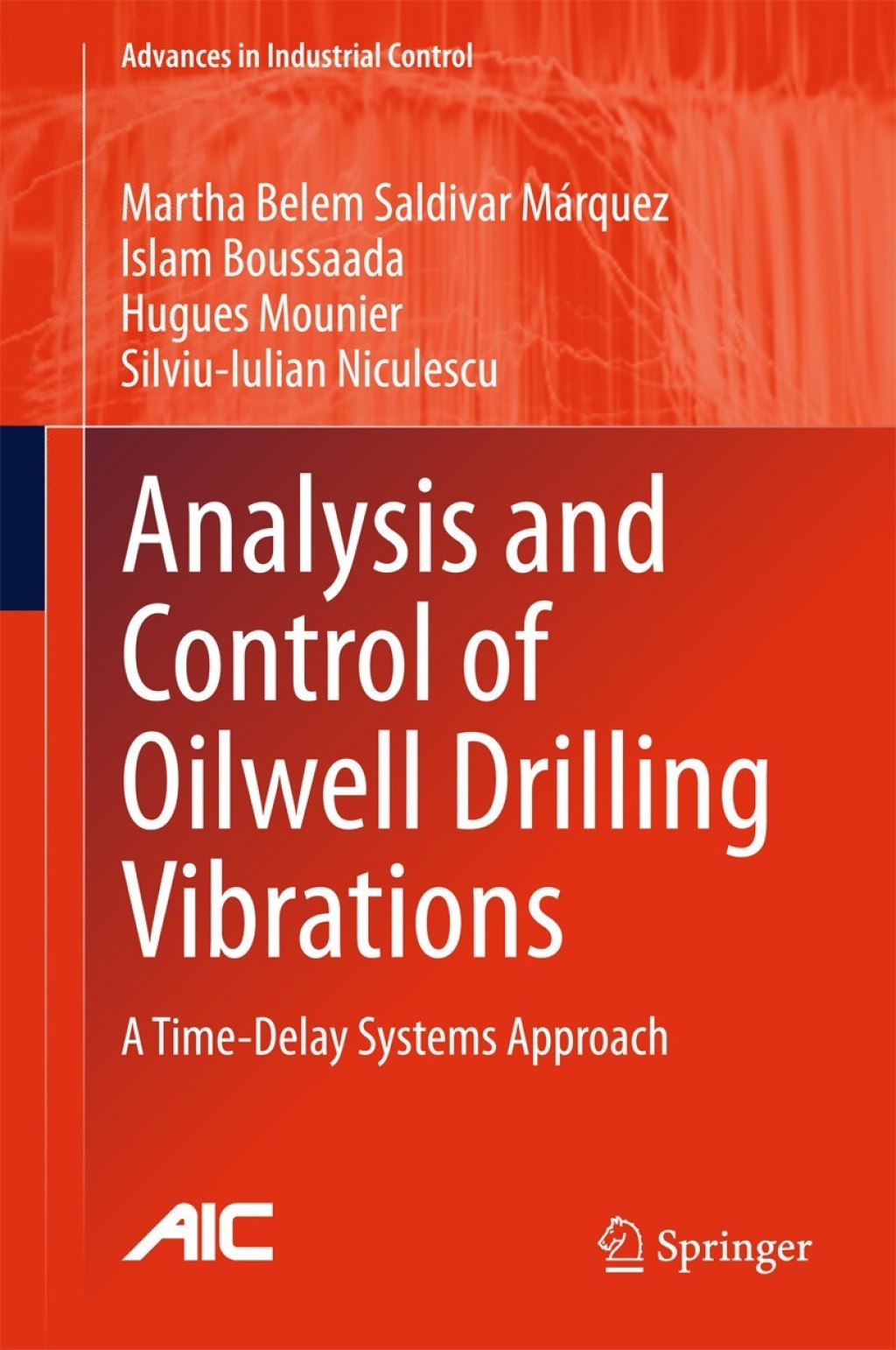Analysis and Control of Oilwell Drilling Vibrations A Time-Delay Systems Approach 
