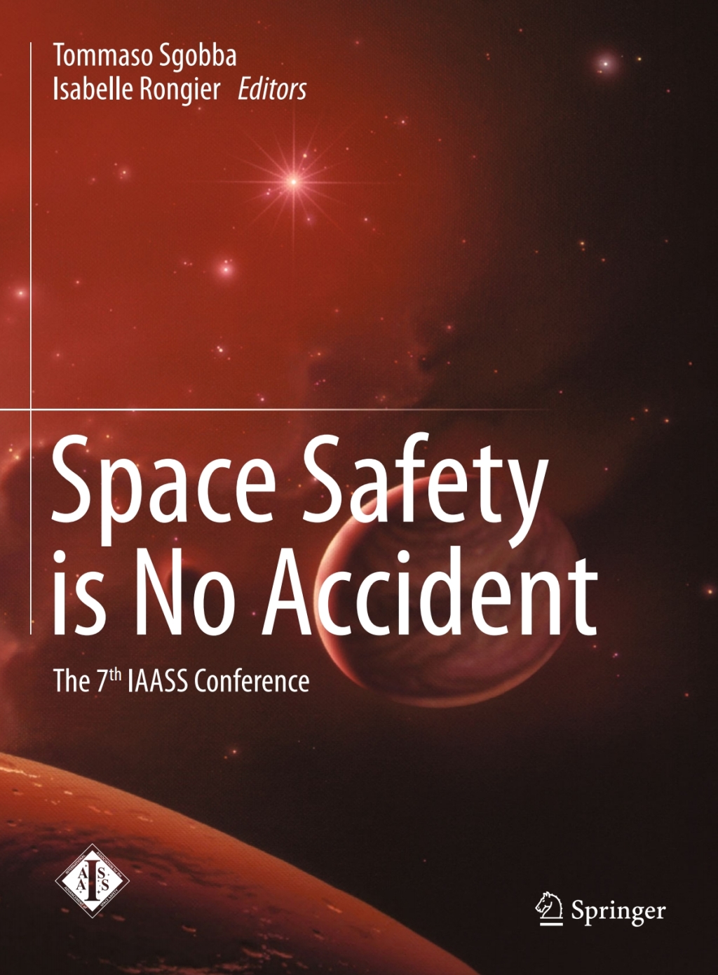 Space Safety is No Accident The 7th IAASS Conference 