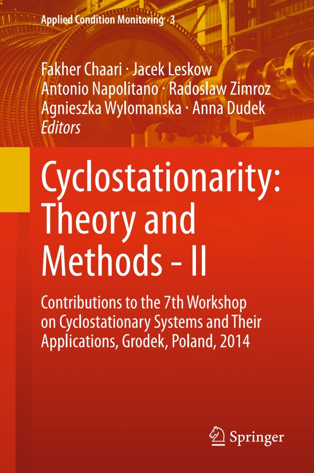 Cyclostationarity: Theory and Methods - II Contributions to the 7th Workshop on Cyclostationary Systems And Their Applications, Grodek, Poland, 2014 