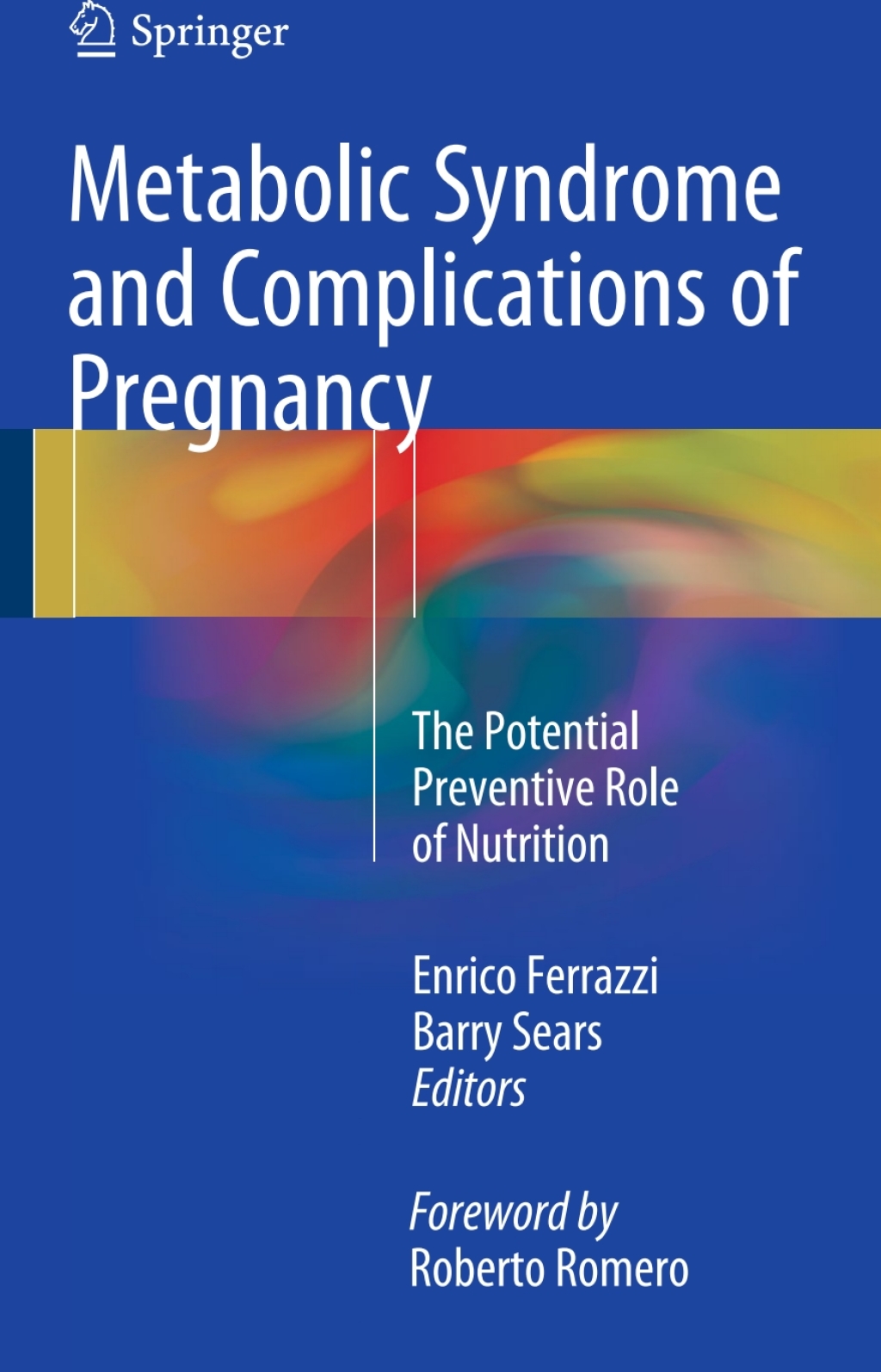 Metabolic Syndrome and Complications of Pregnancy The Potential Preventive Role of Nutrition 