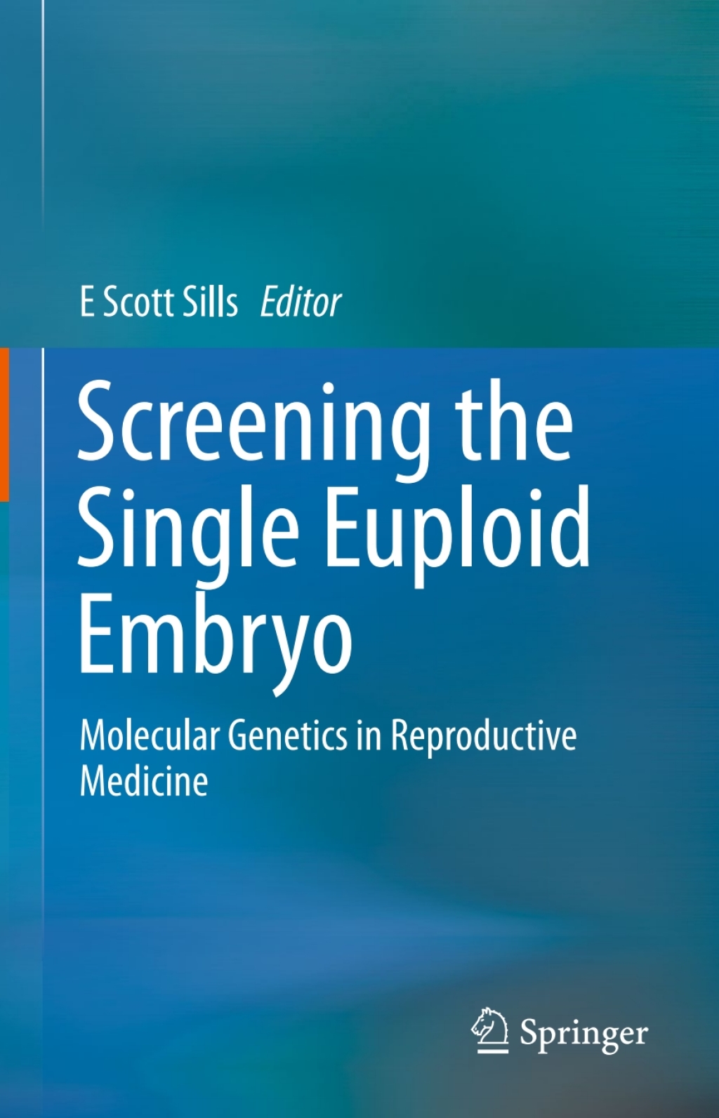 Screening the Single Euploid Embryo Molecular Genetics in Reproductive Medicine 