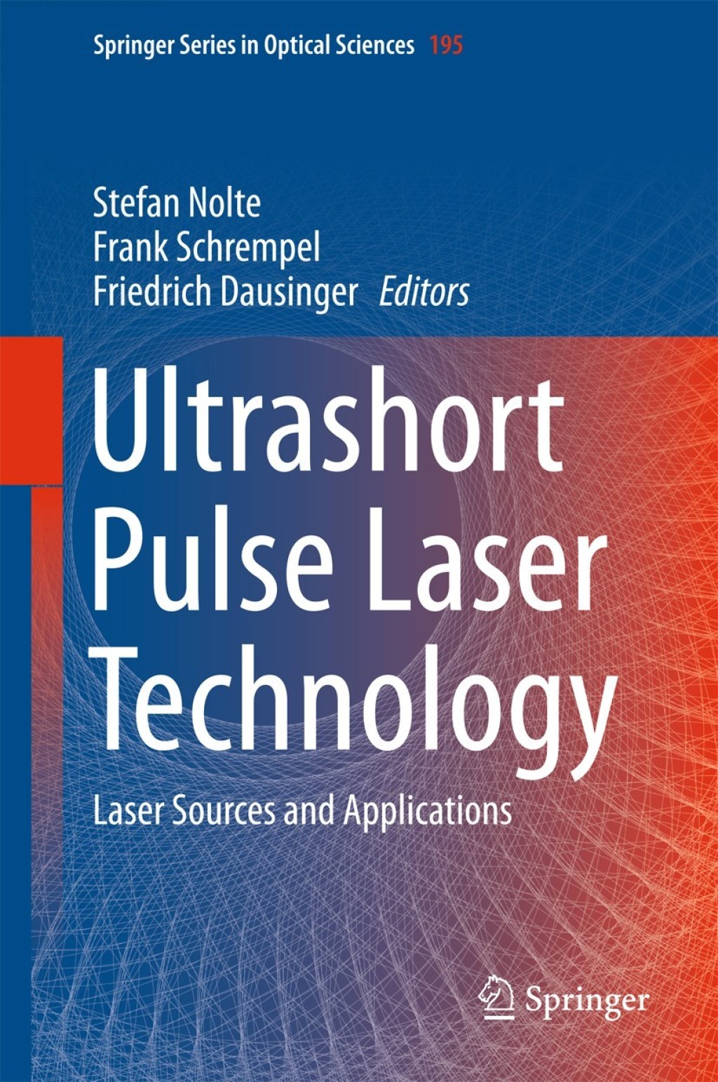Ultrashort Pulse Laser Technology Laser Sources and Applications 