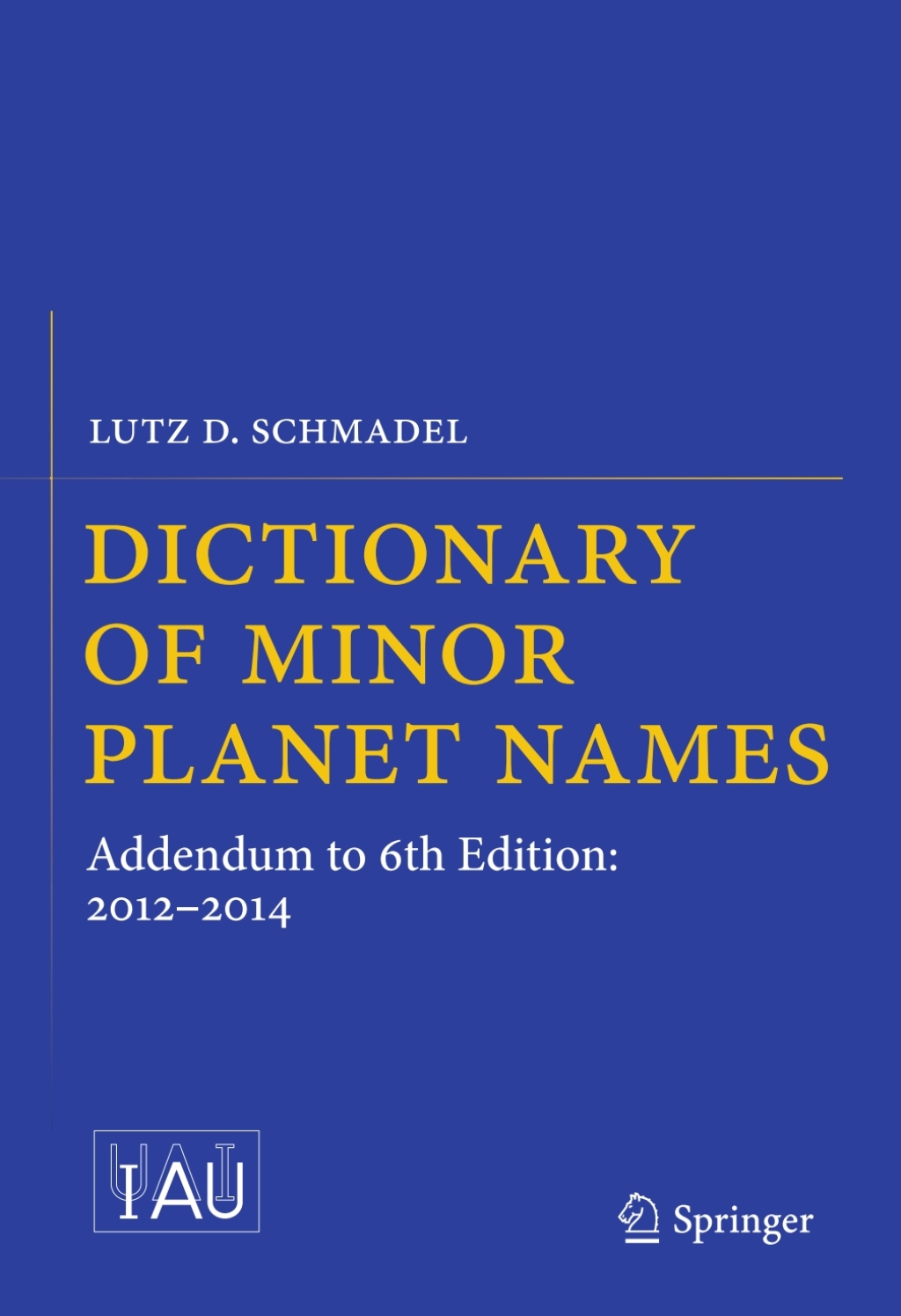 Dictionary of Minor Planet Names Addendum to 6th Edition: 2012-2014 