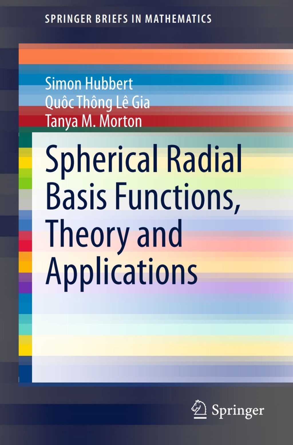 Spherical Radial Basis Functions, Theory and Applications 