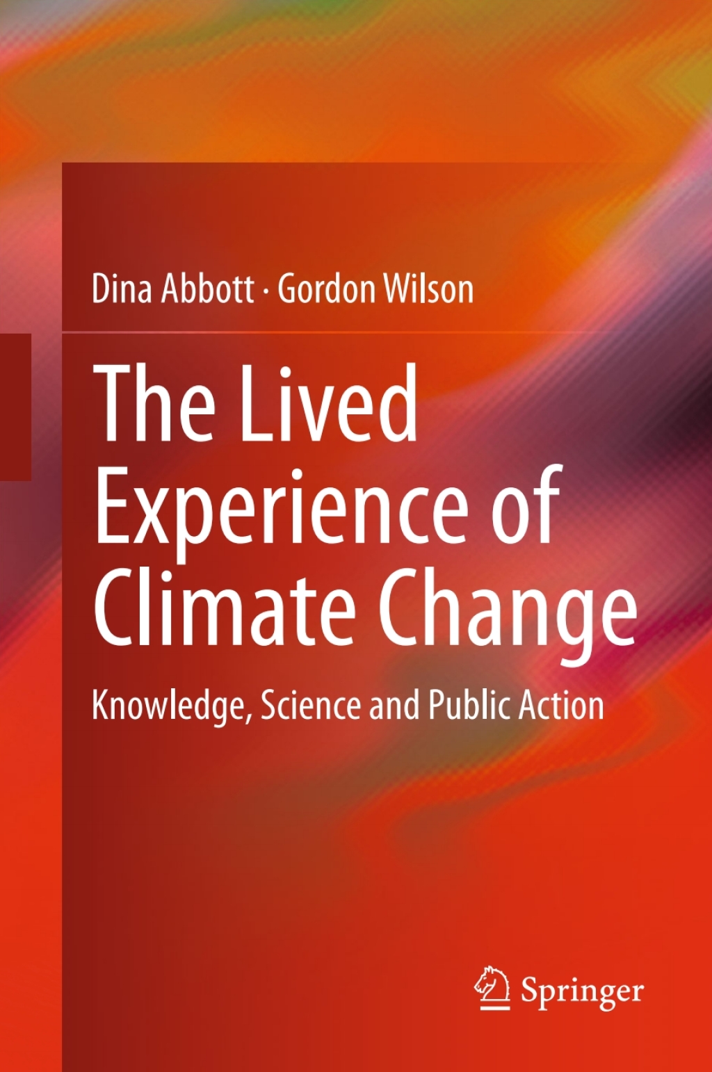 The Lived Experience of Climate Change Knowledge, Science and Public Action 