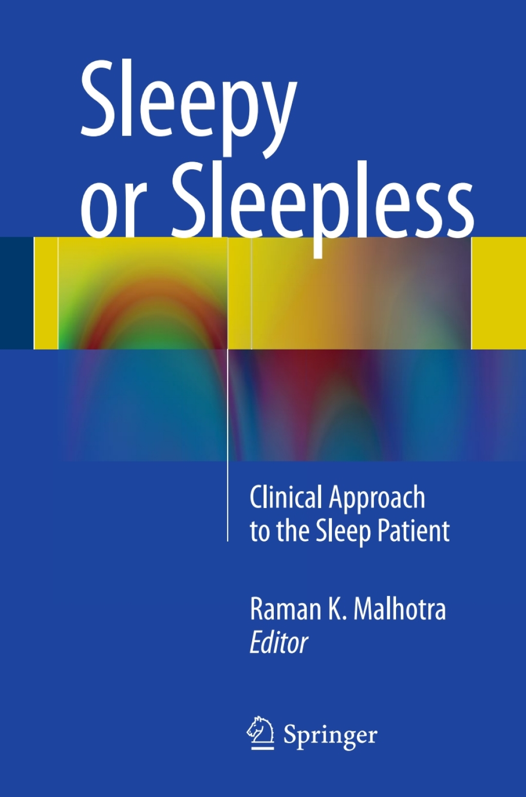 Sleepy or Sleepless Clinical Approach to the Sleep Patient 