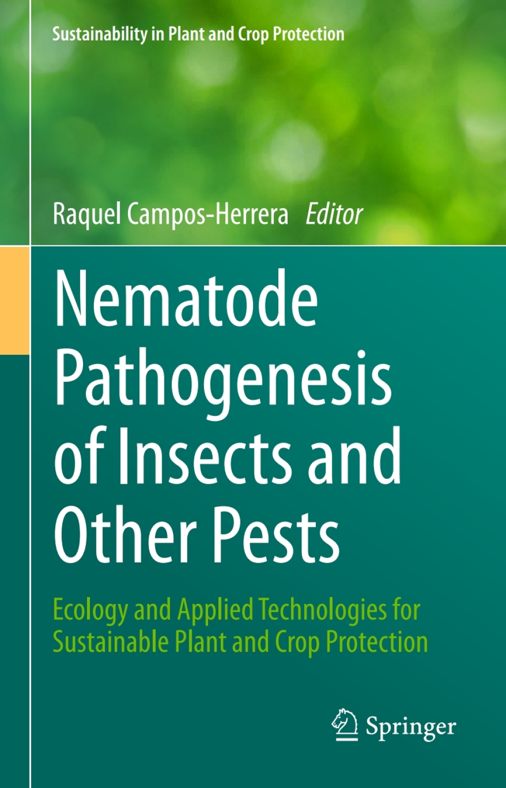 Nematode Pathogenesis of Insects and Other Pests Ecology and Applied Technologies for Sustainable Plant and Crop Protection 