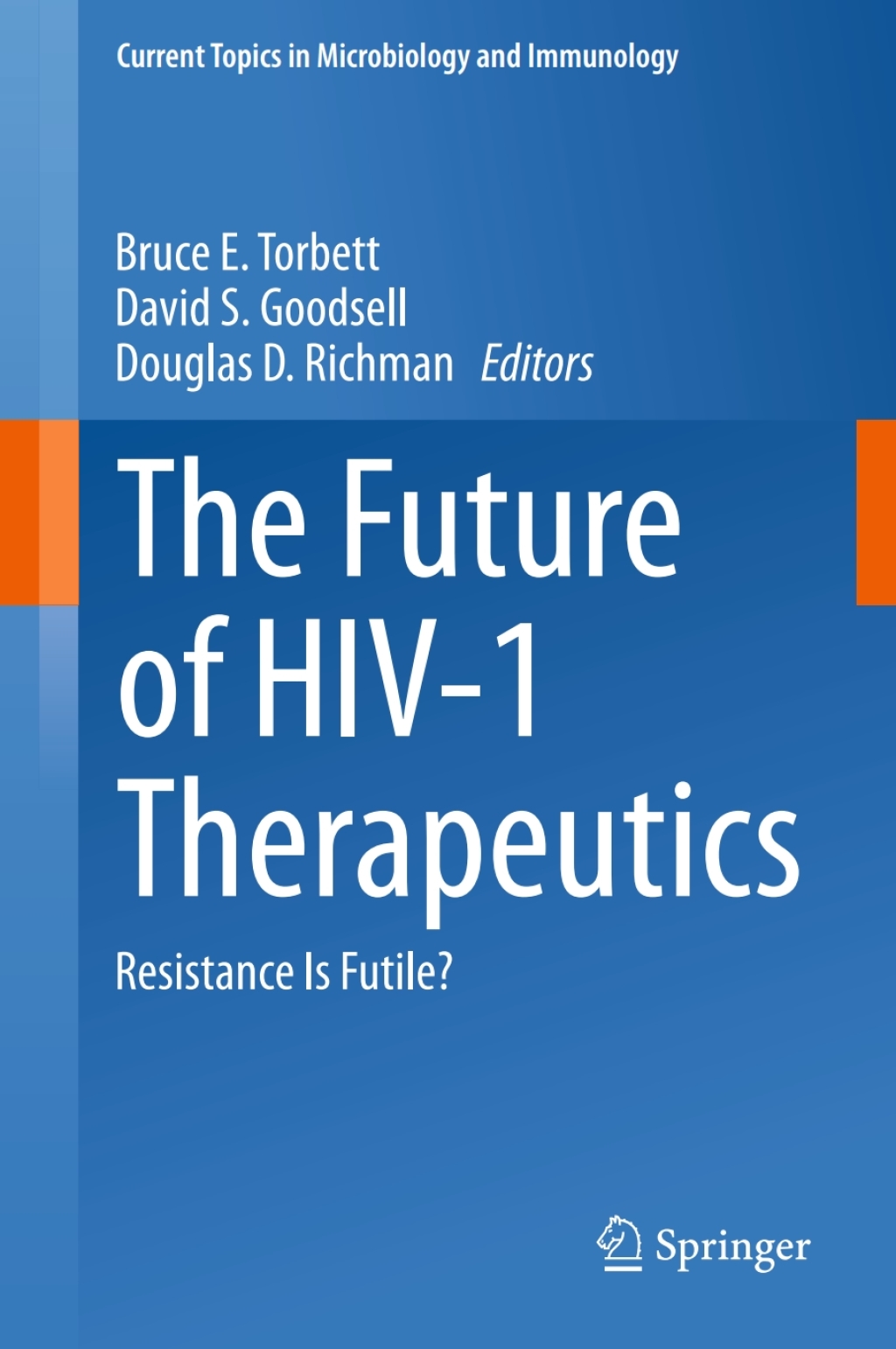 The Future of HIV-1 Therapeutics Resistance Is Futile? 