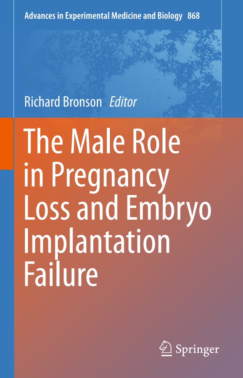 The Male Role in Pregnancy Loss and Embryo Implantation Failure 
