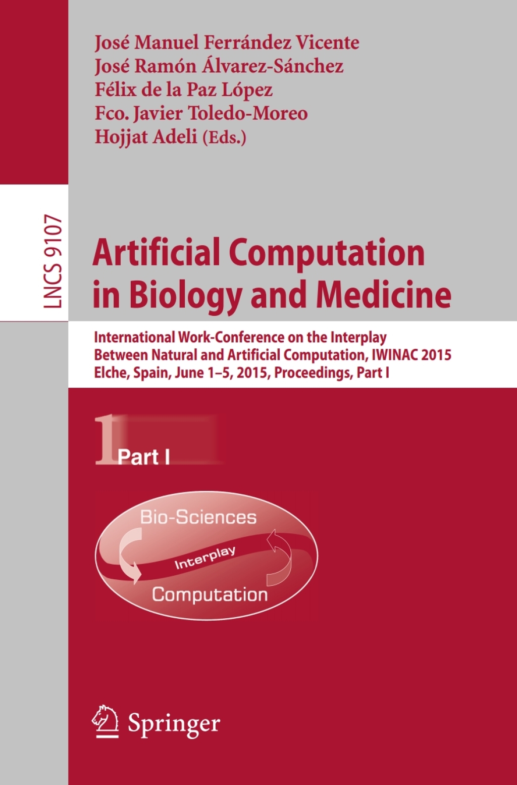 Artificial Computation in Biology and Medicine International Work-Conference on the Interplay Between Natural and Artificial Computation, IWINAC 2015, Elche, Spain, June 1-5, 2015, Proceedings, Part I 
