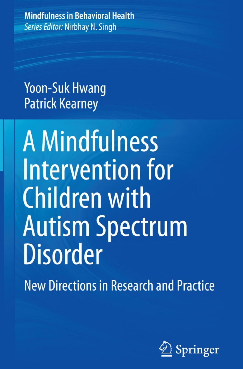 A Mindfulness Intervention for Children with Autism Spectrum Disorders New Directions in Research and Practice 