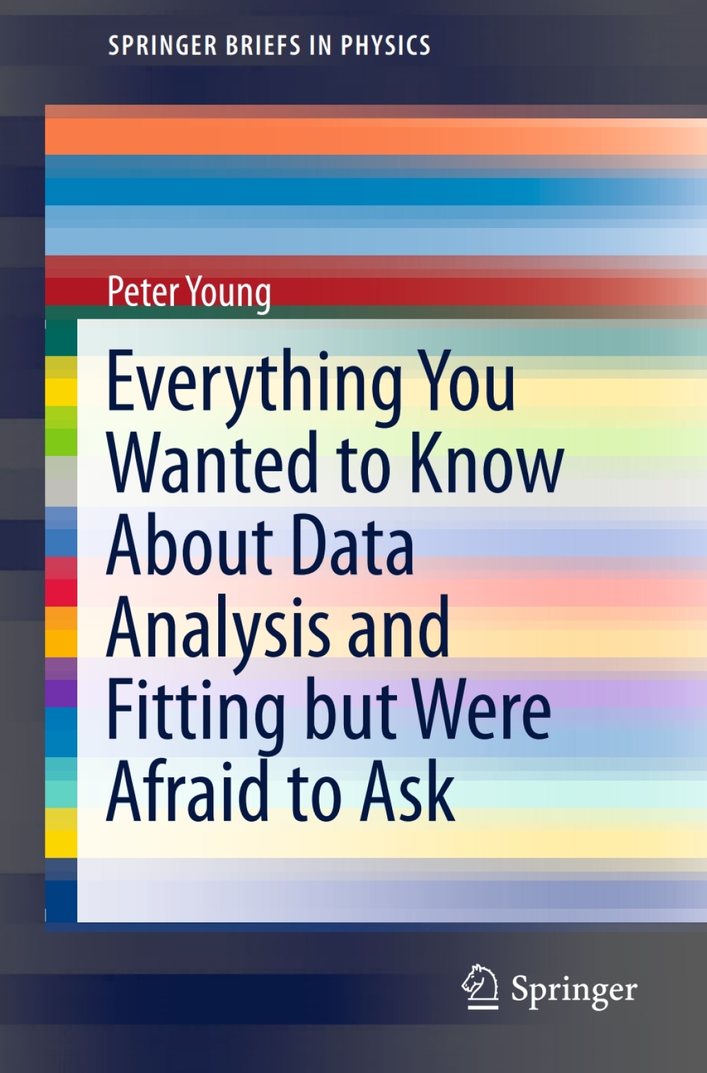 Everything You Wanted to Know About Data Analysis and Fitting but Were Afraid to Ask 