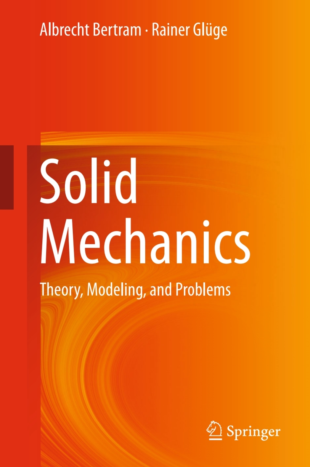 Solid Mechanics Theory, Modeling, and Problems 