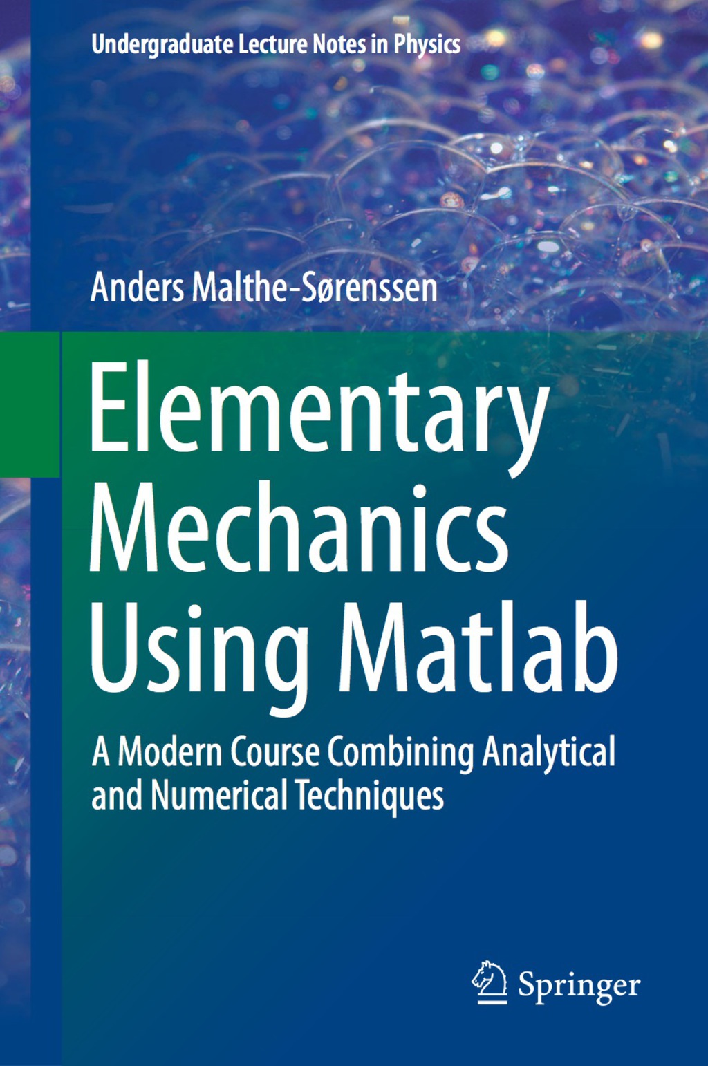 Elementary Mechanics Using Matlab A Modern Course Combining Analytical and Numerical Techniques 