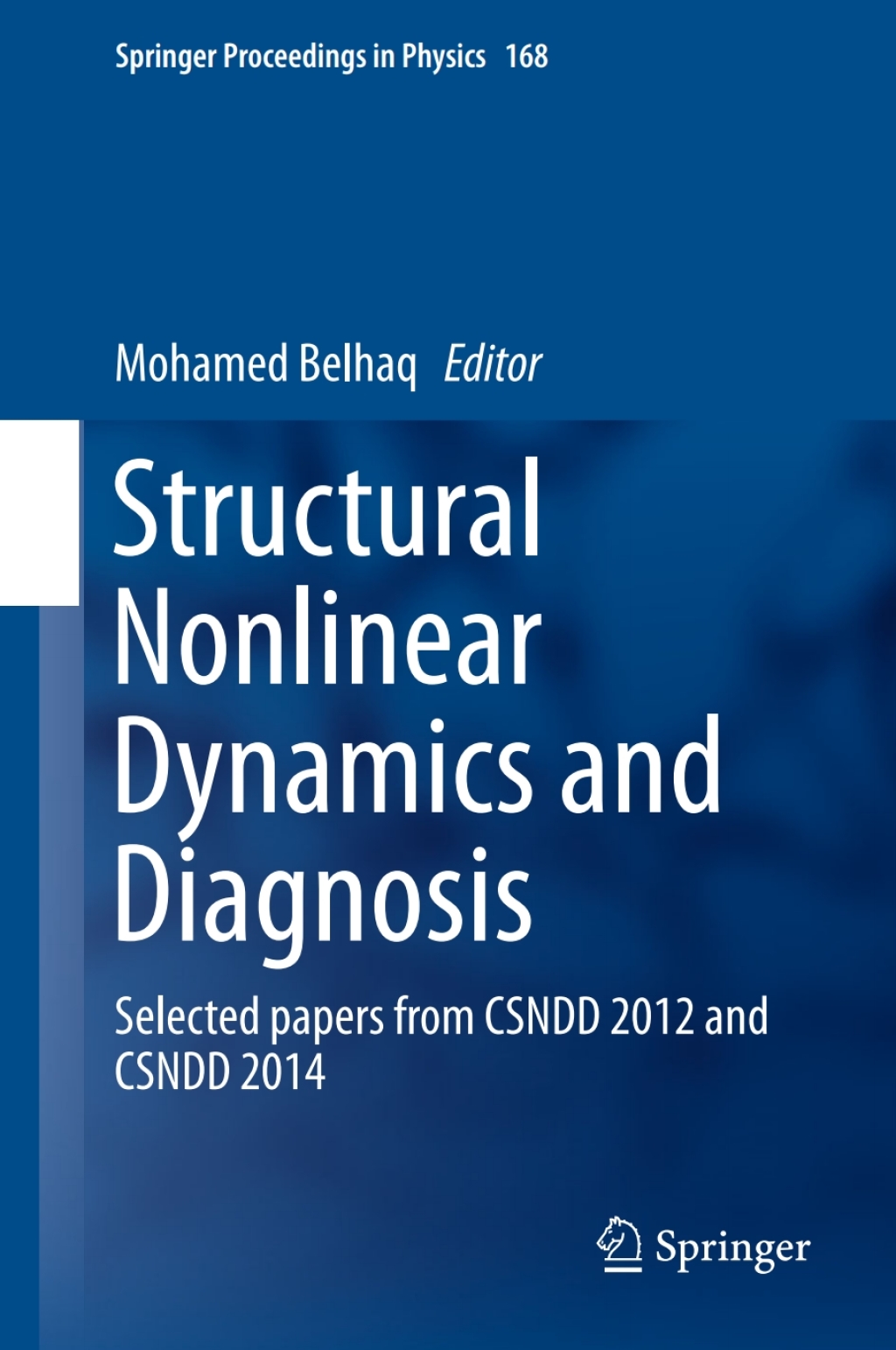 Structural Nonlinear Dynamics and Diagnosis Selected papers from CSNDD 2012 and CSNDD 2014 