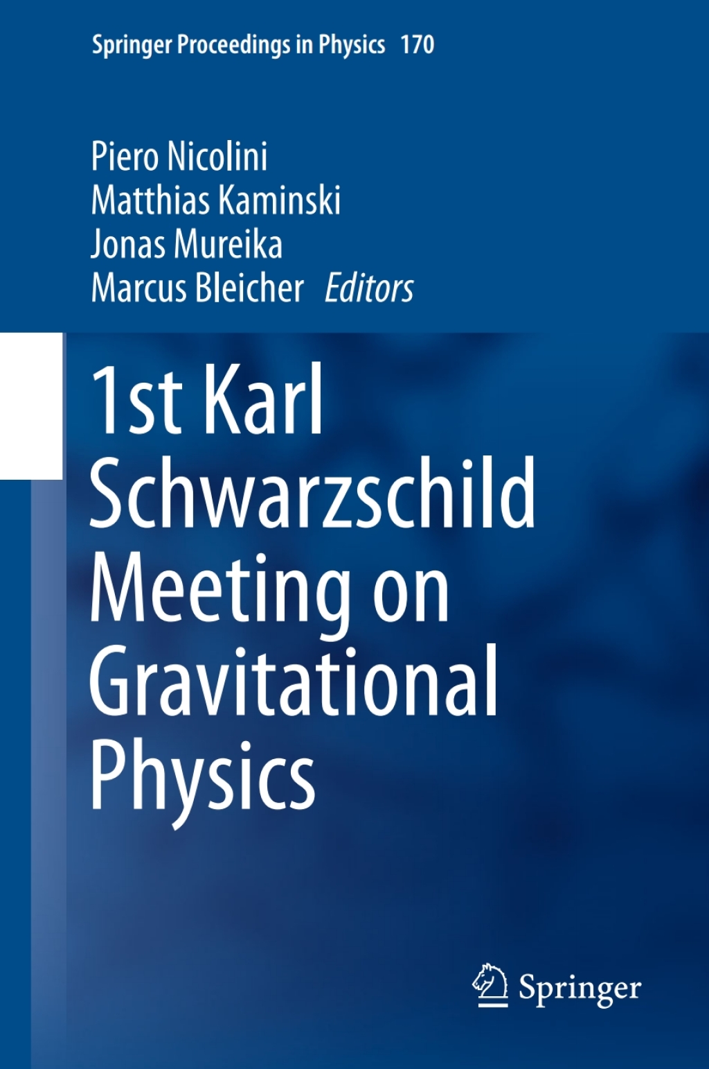 1st Karl Schwarzschild Meeting on Gravitational Physics 