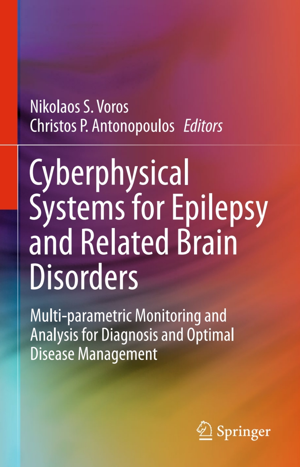Cyberphysical Systems for Epilepsy and Related Brain Disorders Multi-parametric Monitoring and Analysis for Diagnosis and Optimal Disease Management 